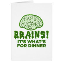 Brains, It's What's For Dinner Greeting Card