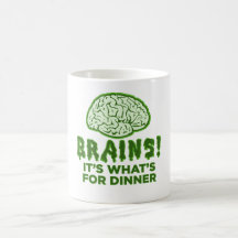 Brains, It's What's For Dinner Mugs