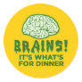 Brains, It's What's For Dinner Sticker