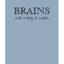 BRAINS, with a body to match t-shirts