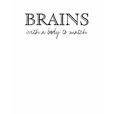 BRAINS, with a body to match Tee Shirts by jesterbryanc