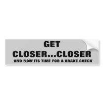 Brake check brake down bumper stickers