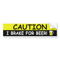 Brake For BEER bumper stickers