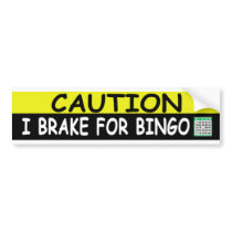 Brake For BINGO bumper stickers by bumper2bumper Brake For BINGO bumper stickers