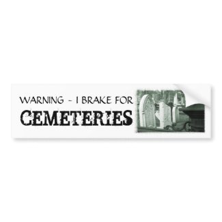 Brake for Cemeteries bumpersticker