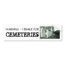 Brake for Cemeteries bumper stickers