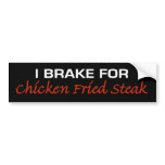 Brake for Chicken Fried Steak Bumper Sticker