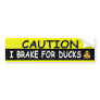 Brake For DUCKS Bumper Stickers