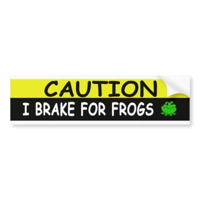 Brake For  FROGS Bumper Stickers by bumper2bumper