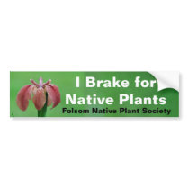 Brake for Native Plants Bumper Sticker bumper stickers by naturegirl7 Brake for Native Plants Bumper Sticker bumper stickers