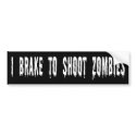 "Brake To Shoot Zombies" Bumper Sticker bumper stickers