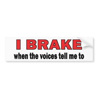 Brake (Voices) bumpersticker
