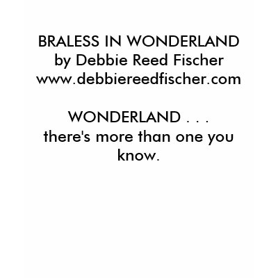 Braless in Wonderland tank top by debbierfischer