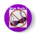 Bras Suck ! button by coolstuff4U Bras Suck ! button