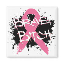Brave Bitch - Breast Cancer Fridge Magnets