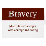 Bravery lets us meet life's challenges