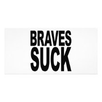 Braves Suck photo cards by MyShirtSucks Braves Suck photo cards