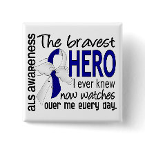 Bravest Hero I Ever Knew ALS Button