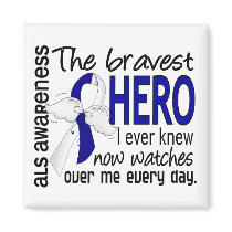 Bravest Hero I Ever Knew ALS Refrigerator Magnets