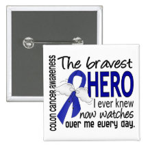 Bravest Hero I Ever Knew Colon Cancer Pinback Buttons