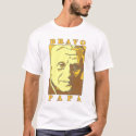 Bravo Papa New Pope Benedict XVI t-shirts by cafegirl Bravo Papa New Pope Benedict XVI t-shirts