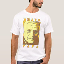 Bravo Papa New Pope Benedict XVI t-shirts by cafegirl Bravo Papa New Pope Benedict XVI t-shirts