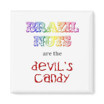 Brazil Nuts Are the Devil's Candy magnets