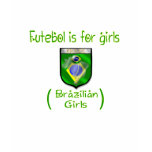 Brazilian Girls soccer - Brazil womens Futebol t-shirts