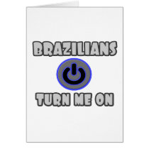 Brazilians Turn Me On Greeting Card