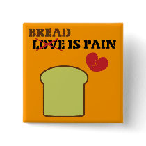 Bread Is Pain Button