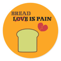 Bread Is Pain Round Stickers