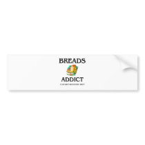 Breads Addict bumper stickers