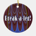 Break-a-leg! Christmas Tree Ornaments