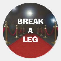 Break a Leg Sticker!