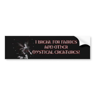 Break for Fairies Bumper Stickers by Gypsybaby