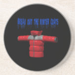Break Out The Winter Coat Beverage Coaster