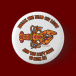 Break the Head Crawfish Button buttons