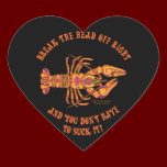 Break the Head Crawfish Heart Sticker stickers