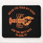Break the Head Crawfish Mousepad mousepads