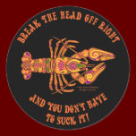 Break the Head Crawfish Round Sticker stickers