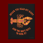 Break the Head Crawfish Wrapped Canvas canvas prints