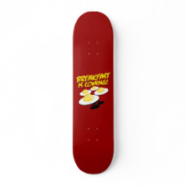 Breakfast Is Coming! Skate Boards