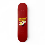 Breakfast Is Coming! Skate Boards