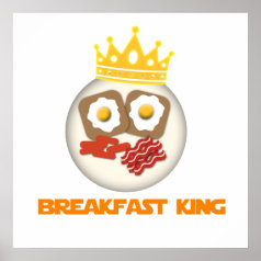 Breakfast King Posters