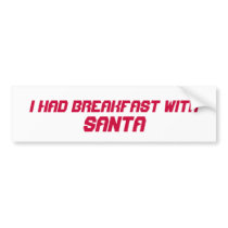 BREAKFAST WITH SANTA BUMPER STICKER bumper stickers by SantaClarence BREAKFAST WITH SANTA BUMPER STICKER bumper stickers