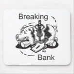 Breaking Bank Mouse Pad