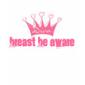 Breast Be Aware t-shirts