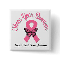 Breast Cancer 3 Year Survivor buttons by cancerapparel Breast Cancer 3 Year Survivor buttons