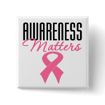 Breast Cancer Awareness Matters buttons by giftsforawareness Breast Cancer Awareness Matters buttons