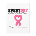 Breast Cancer Every Day I Miss My Best Friend postcards